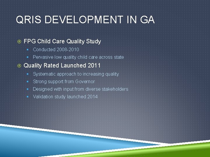 QRIS DEVELOPMENT IN GA FPG Child Care Quality Study § Conducted 2008 -2010 §