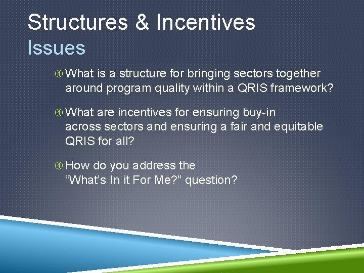 Structures & Incentives Issues What is a structure for bringing sectors together around program