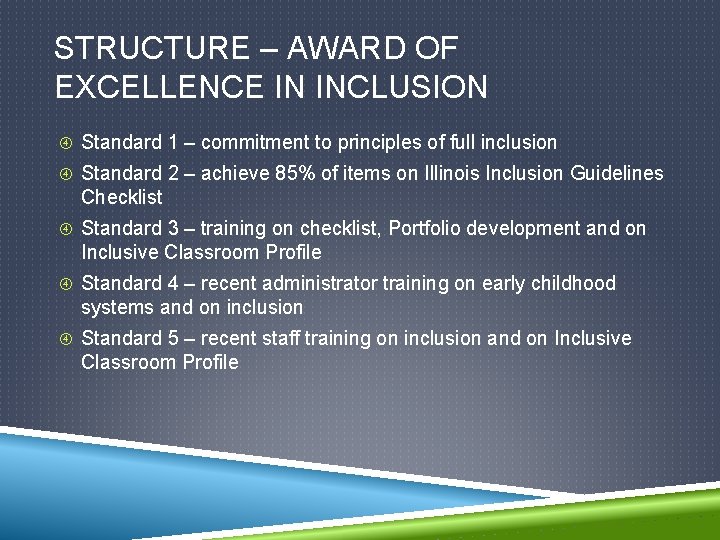 STRUCTURE – AWARD OF EXCELLENCE IN INCLUSION Standard 1 – commitment to principles of