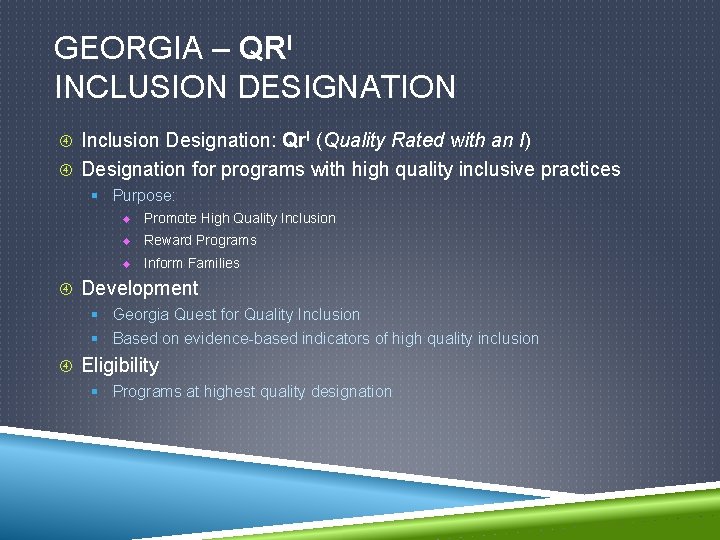 GEORGIA – QRI INCLUSION DESIGNATION Inclusion Designation: Qr. I (Quality Rated with an I)
