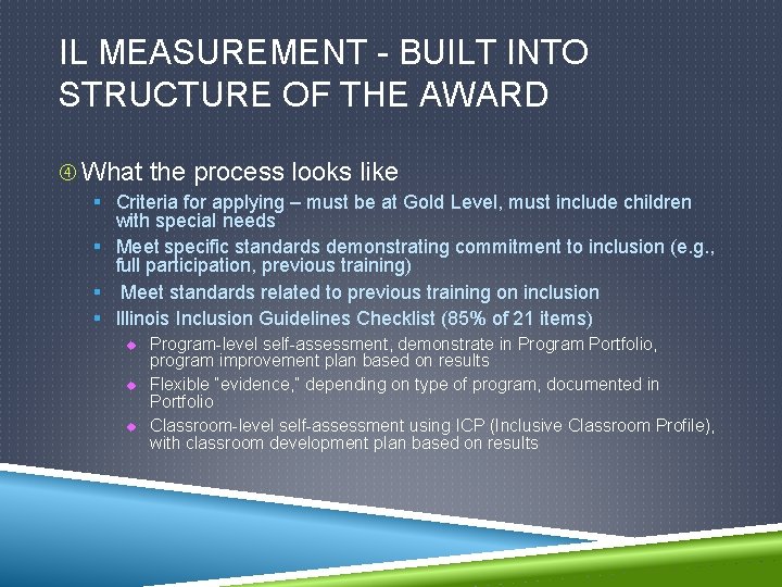 IL MEASUREMENT - BUILT INTO STRUCTURE OF THE AWARD What the process looks like