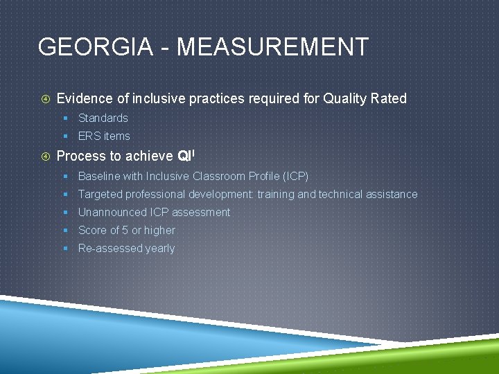 GEORGIA - MEASUREMENT Evidence of inclusive practices required for Quality Rated § Standards §