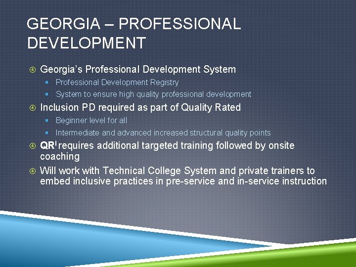 GEORGIA – PROFESSIONAL DEVELOPMENT Georgia’s Professional Development System § Professional Development Registry § System