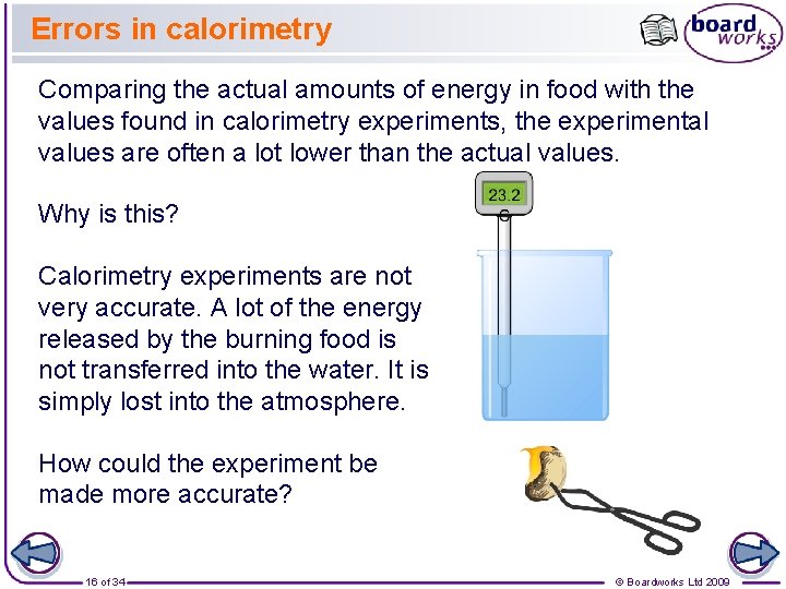 Errors in calorimetry Comparing the actual amounts of energy in food with the values