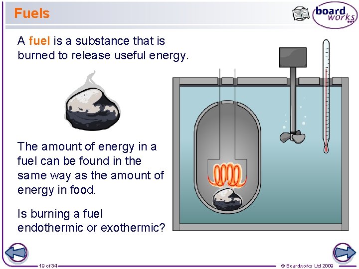 Fuels A fuel is a substance that is burned to release useful energy. The