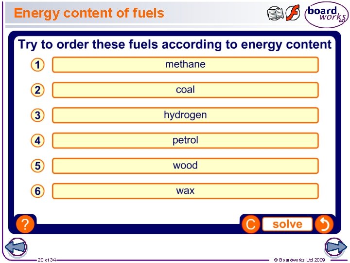 Energy content of fuels 20 of 34 © Boardworks Ltd 2009 