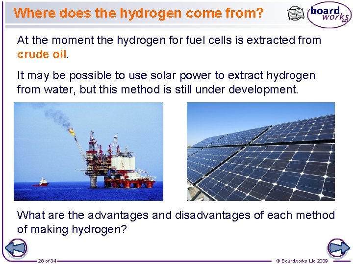 Where does the hydrogen come from? At the moment the hydrogen for fuel cells