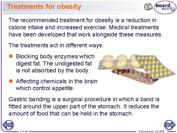 Treatments for obesity The recommended treatment for obesity is a reduction in calorie intake