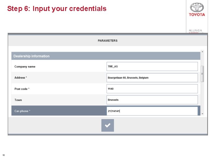 Step 6: Input your credentials 10 