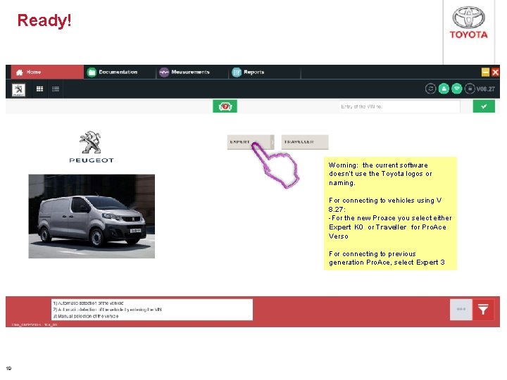 Ready! Worning: the current software doesn’t use the Toyota logos or naming. For connecting Ready! Worning: the current software doesn’t use the Toyota logos or naming. For connecting