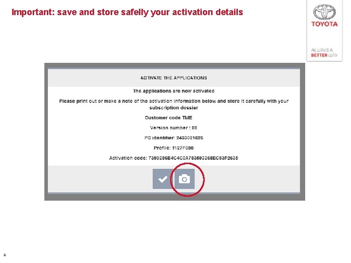 Important: save and store safelly your activation details 9 