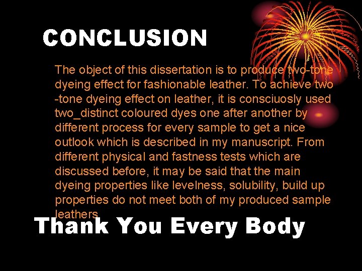 CONCLUSION The object of this dissertation is to produce two-tone dyeing effect for fashionable