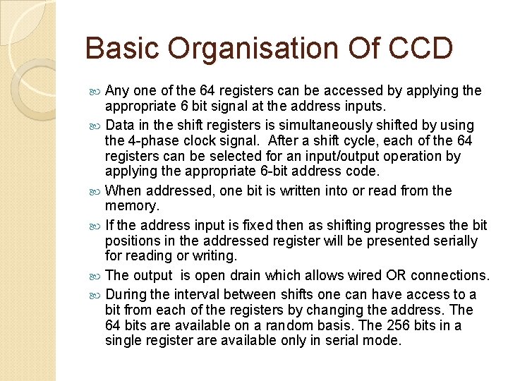 Basic Organisation Of CCD Any one of the 64 registers can be accessed by