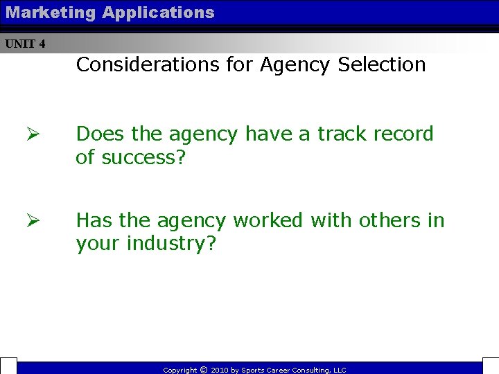 Marketing Applications UNIT 4 Considerations for Agency Selection Ø Does the agency have a Marketing Applications UNIT 4 Considerations for Agency Selection Ø Does the agency have a