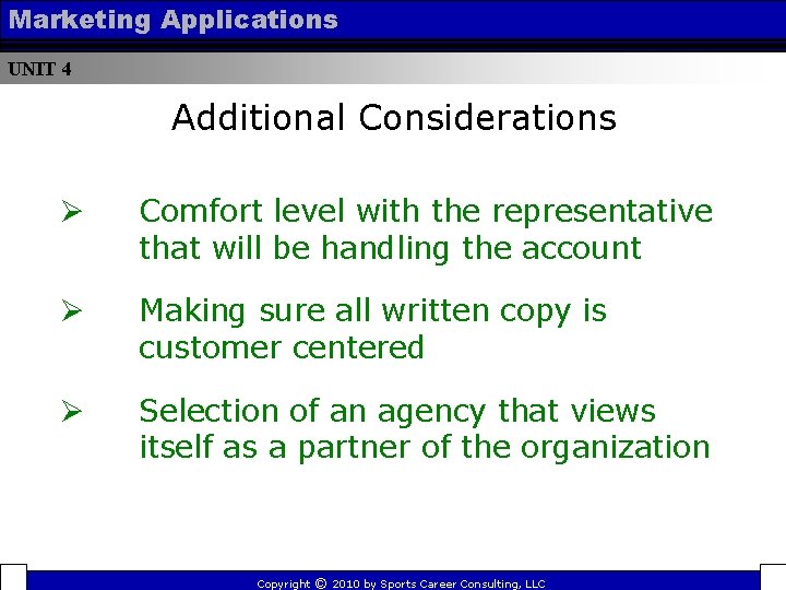 Marketing Applications UNIT 4 Additional Considerations Ø Comfort level with the representative that will Marketing Applications UNIT 4 Additional Considerations Ø Comfort level with the representative that will