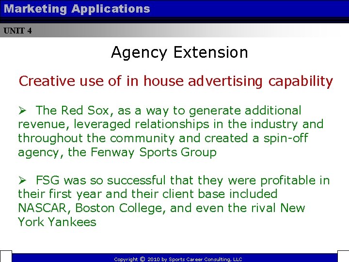Marketing Applications UNIT 4 Agency Extension Creative use of in house advertising capability Ø Marketing Applications UNIT 4 Agency Extension Creative use of in house advertising capability Ø
