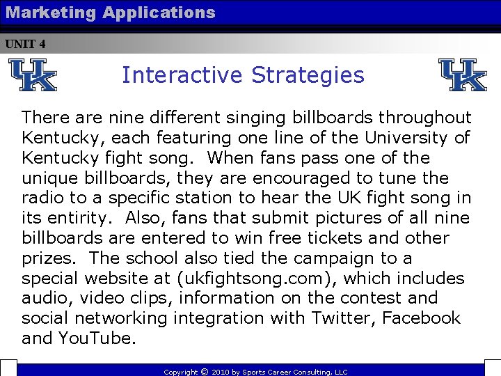 Marketing Applications UNIT 4 Interactive Strategies There are nine different singing billboards throughout Kentucky, Marketing Applications UNIT 4 Interactive Strategies There are nine different singing billboards throughout Kentucky,