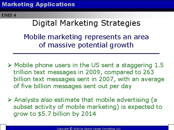 Marketing Applications UNIT 4 Digital Marketing Strategies Mobile marketing represents an area of massive Marketing Applications UNIT 4 Digital Marketing Strategies Mobile marketing represents an area of massive