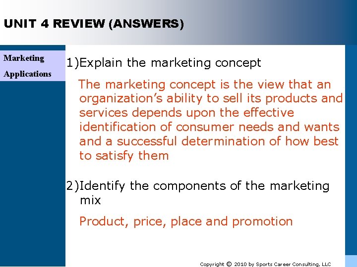 UNIT 4 REVIEW (ANSWERS) Marketing Applications 1)Explain the marketing concept The marketing concept is UNIT 4 REVIEW (ANSWERS) Marketing Applications 1)Explain the marketing concept The marketing concept is