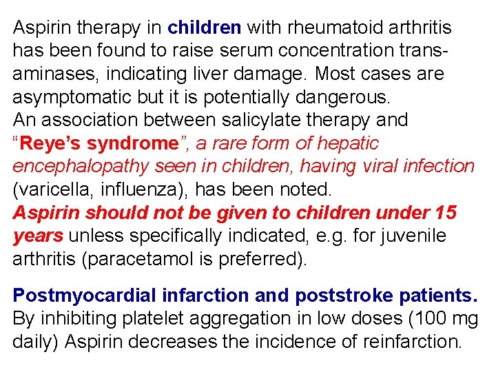 Aspirin therapy in children with rheumatoid arthritis has been found to raise serum concentration