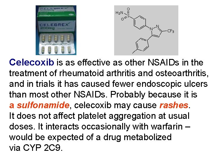 Celecoxib is as effective as other NSAIDs in the treatment of rheumatoid arthritis and