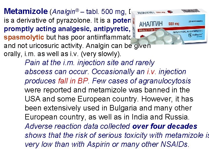 Metamizole (Analgin® – tabl. 500 mg, Dipyron) is a derivative of pyrazolone. It is