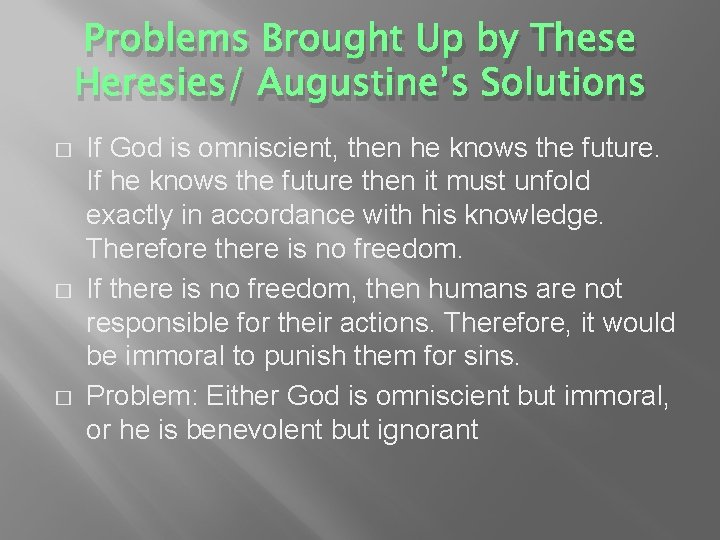 Problems Brought Up by These Heresies/ Augustine’s Solutions � � � If God is