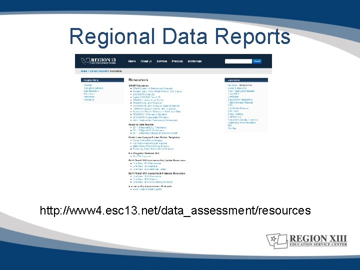 Regional Data Reports http: //www 4. esc 13. net/data_assessment/resources 