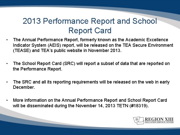 2013 Performance Report and School Report Card • The Annual Performance Report, formerly known