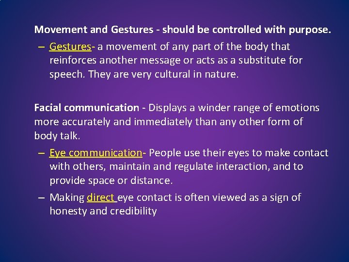 Movement and Gestures - should be controlled with purpose. – Gestures- a movement of