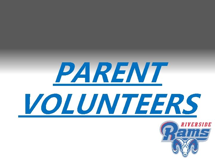 PARENT VOLUNTEERS 