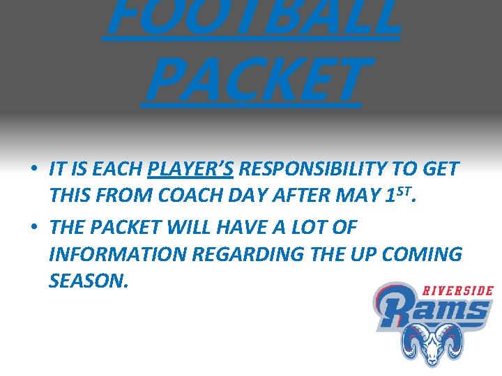 FOOTBALL PACKET • IT IS EACH PLAYER’S RESPONSIBILITY TO GET THIS FROM COACH DAY