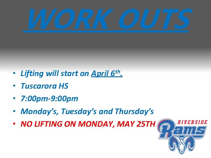 WORK OUTS • • • Lifting will start on April 6 th. Tuscarora HS