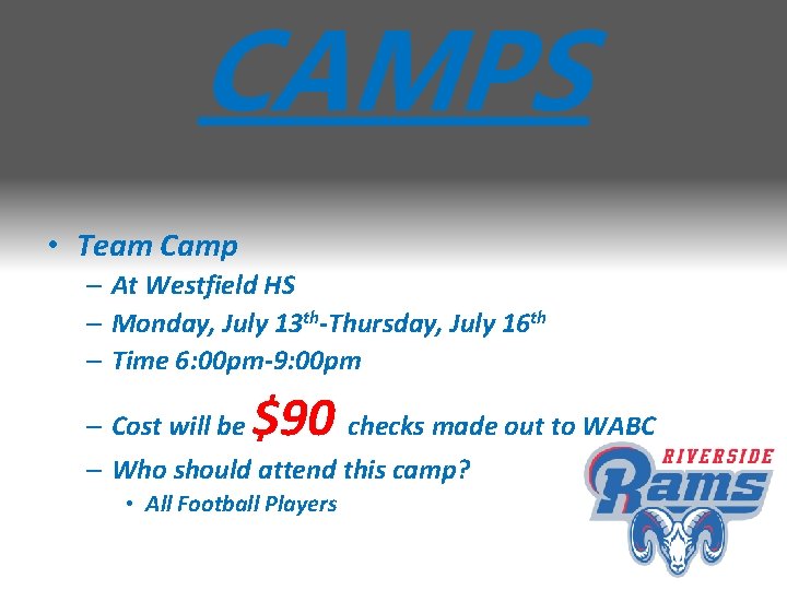 CAMPS • Team Camp – At Westfield HS – Monday, July 13 th-Thursday, July