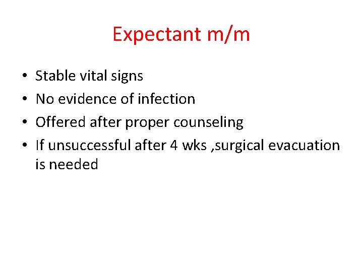 Expectant m/m • • Stable vital signs No evidence of infection Offered after proper