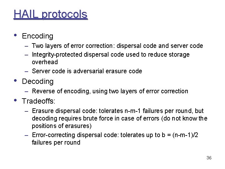HAIL protocols • Encoding – Two layers of error correction: dispersal code and server
