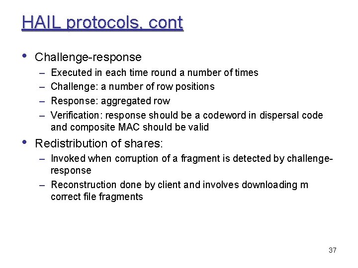 HAIL protocols, cont • Challenge-response – – • Executed in each time round a