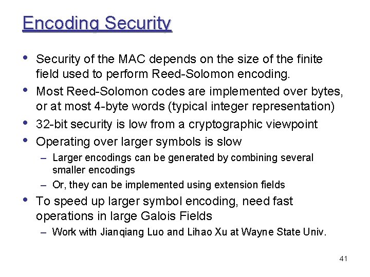 Encoding Security • • Security of the MAC depends on the size of the