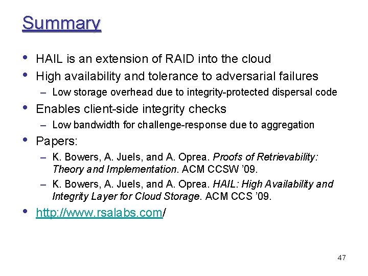 Summary • • HAIL is an extension of RAID into the cloud High availability