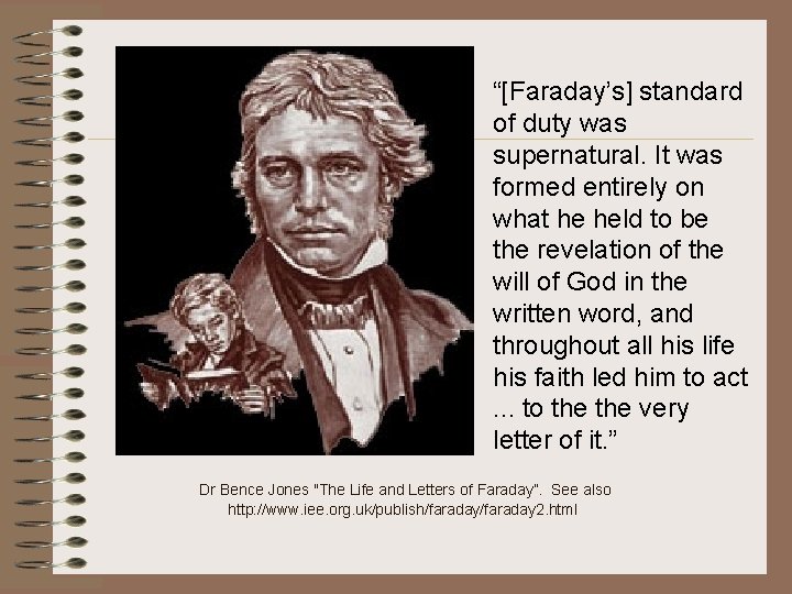 “[Faraday’s] standard of duty was supernatural. It was formed entirely on what he held