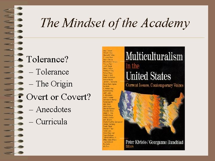 The Mindset of the Academy • Tolerance? – Tolerance – The Origin • Overt