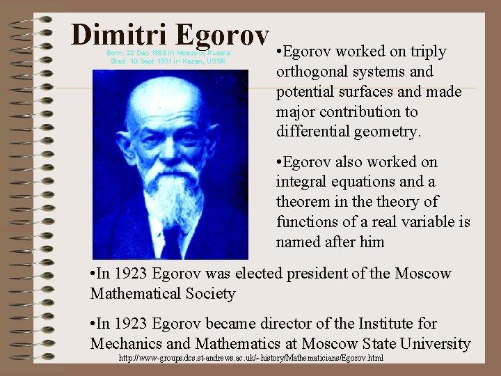 Dimitri Egorov • Egorov worked on triply Born: 22 Dec 1869 in Moscow, Russia