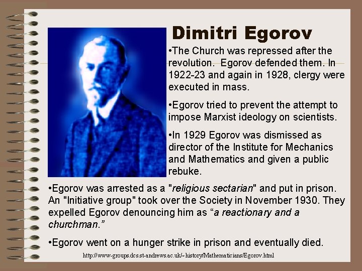 Dimitri Egorov • The Church was repressed after the revolution. Egorov defended them. In