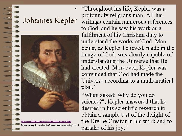 Johannes • “Throughout his life, Kepler was a profoundly religious man. All his Kepler