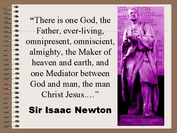 “There is one God, the Father, ever-living, omnipresent, omniscient, almighty, the Maker of heaven