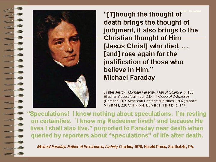 Faraday: Speculations “[T]hough the thought of death brings the thought of judgment, it also