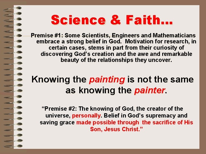 Science & Faith… Premise #1: Some Scientists, Engineers and Mathematicians embrace a strong belief
