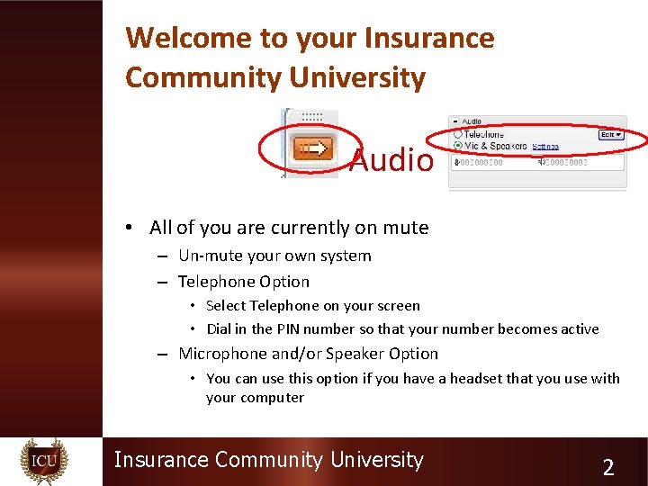 Welcome to your Insurance Community University Audio • All of you are currently on