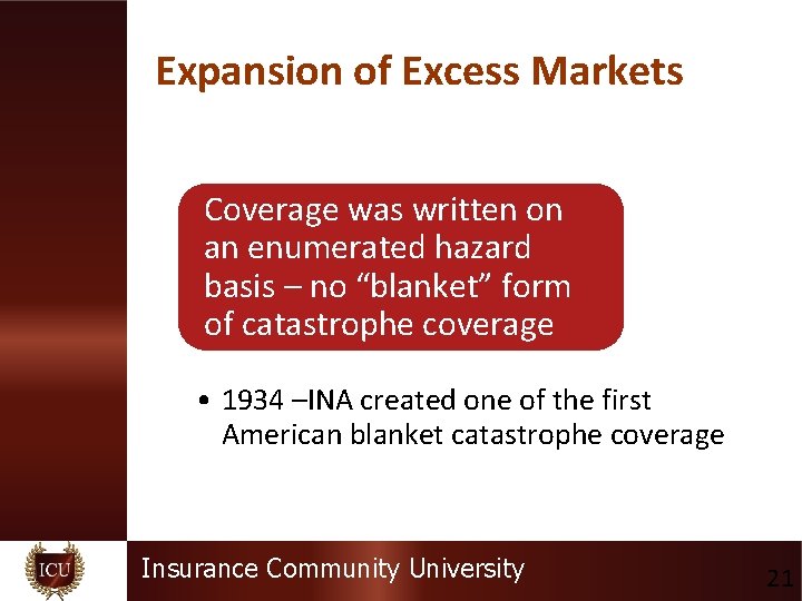 Expansion of Excess Markets Coverage was written on an enumerated hazard basis – no