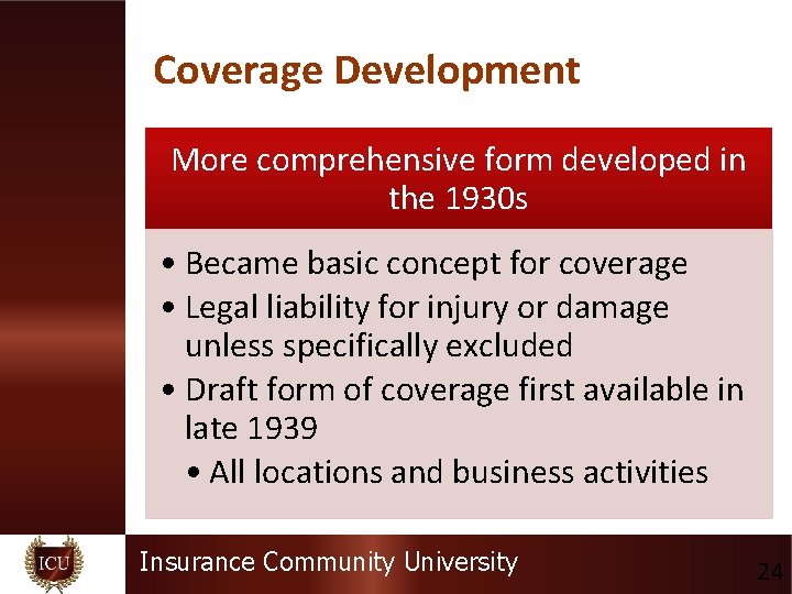 Coverage Development More comprehensive form developed in the 1930 s • Became basic concept